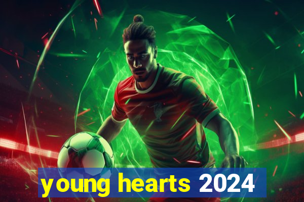 young hearts 2024